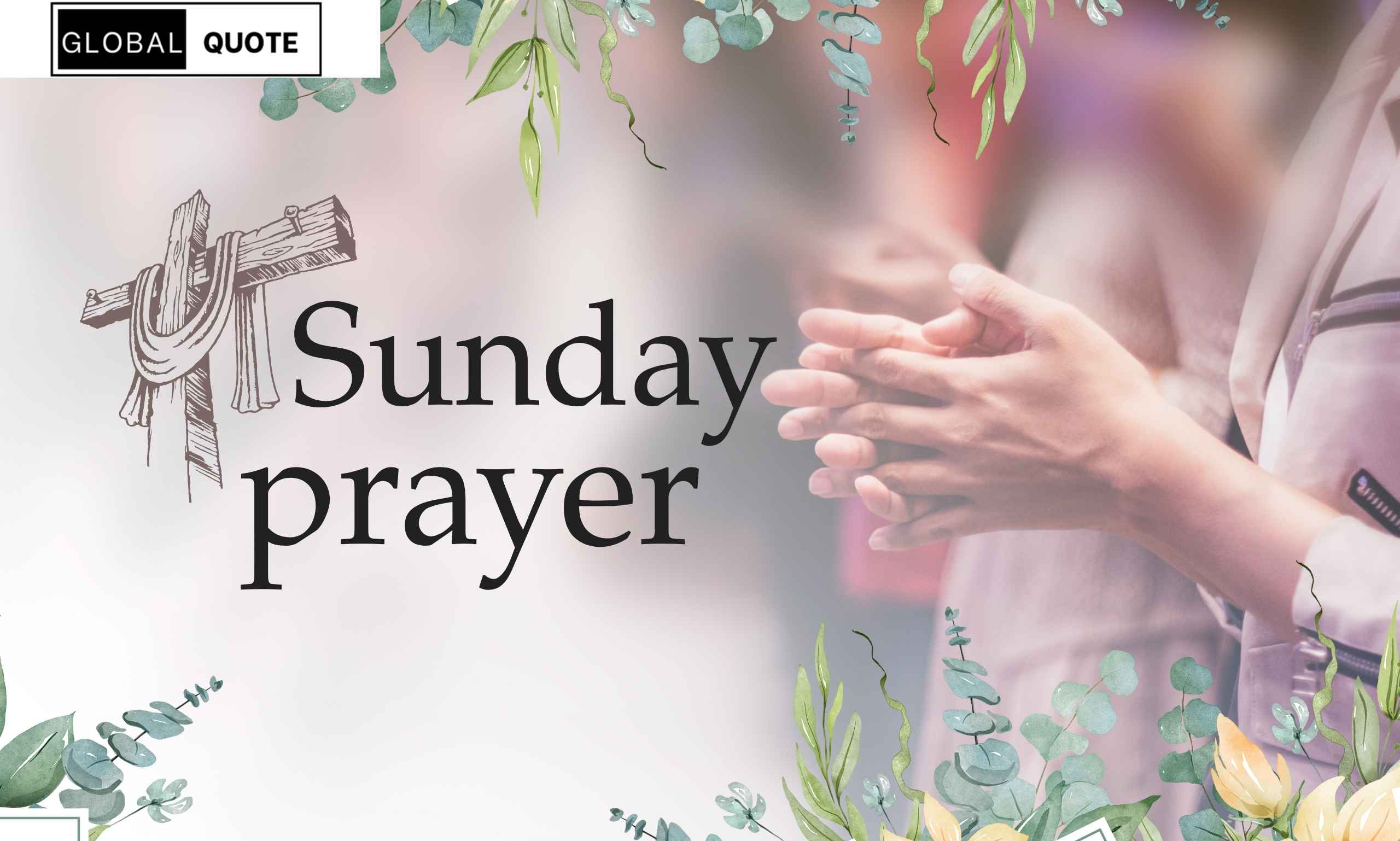 Sunrise with hands in prayer representing a sunday morning prayer for peace, hope, and divine guidance at the start of the day